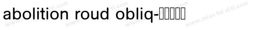 abolition roud obliq字体转换